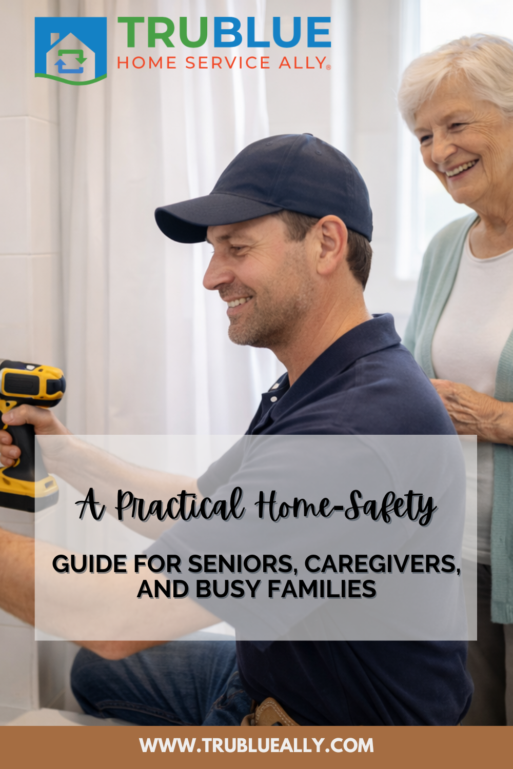 A Practical Home-Safety Guide for Seniors, Caregivers, and Busy Families