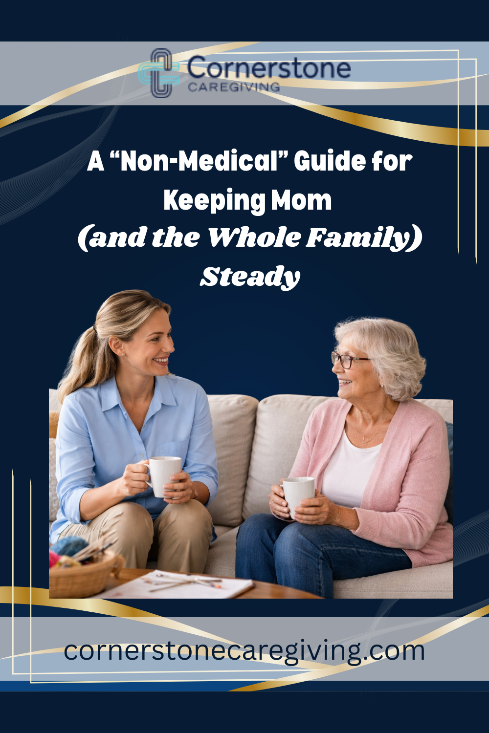 A “Non-Medical” Guide for Keeping Mom (and the Whole Family) Steady