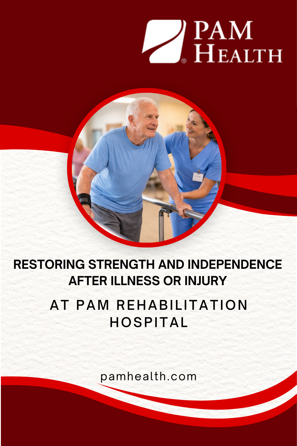 Restoring Strength and Independence After Illness or Injury at PAM Rehabilitation Hospital