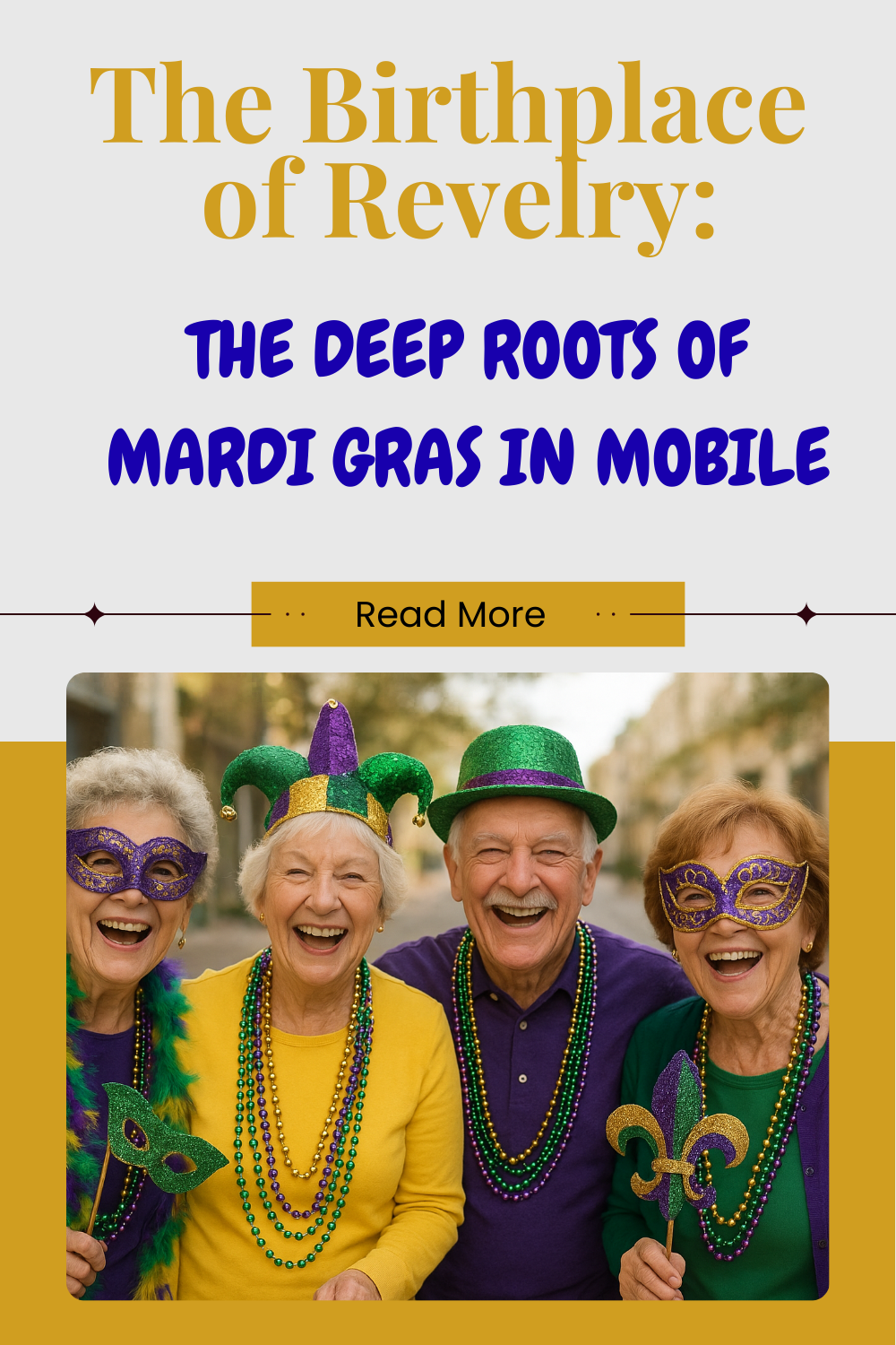 The Birthplace of Revelry: The Deep Roots of Mardi Gras in Mobile