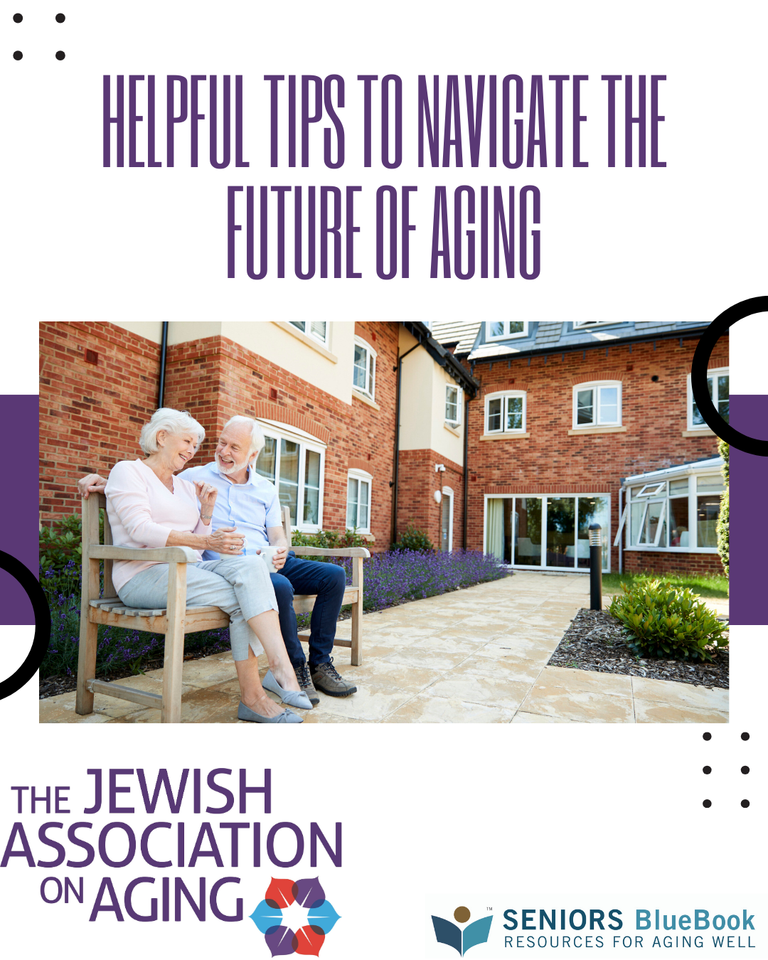 Helpful tips to navigate the future of aging