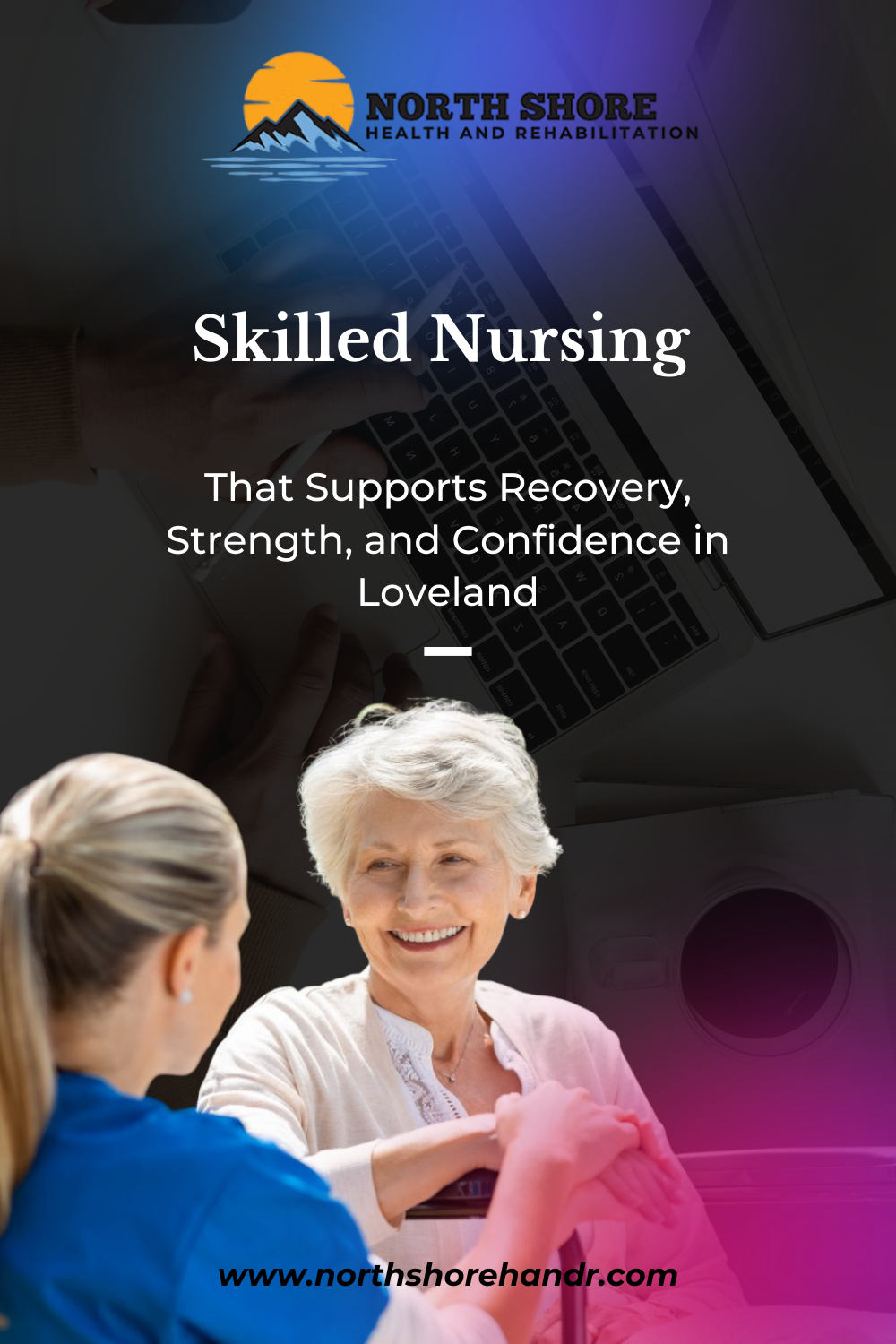 Skilled Nursing That Supports Recovery, Strength, and Confidence in Loveland