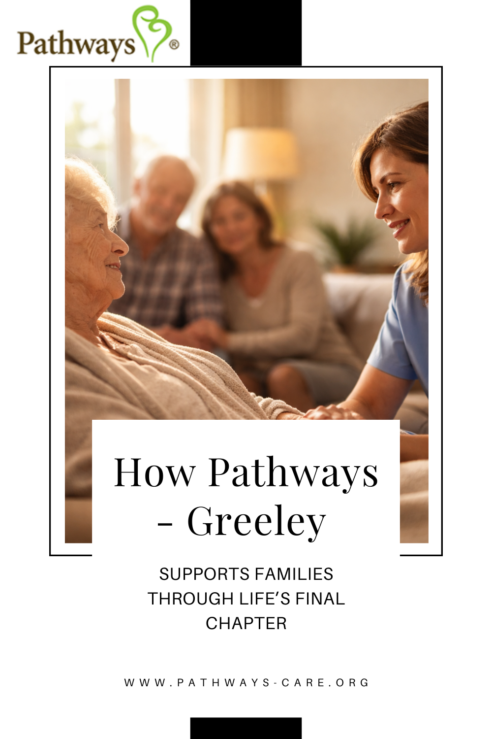 How Pathways - Greeley Supports Families Through Life’s Final Chapter
