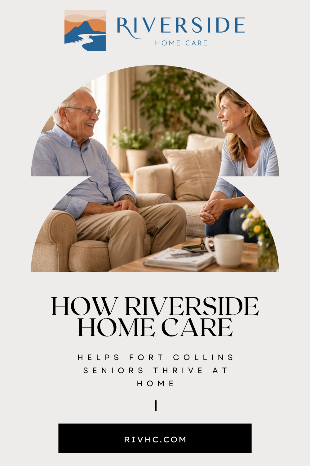 How Riverside Home Care Helps Fort Collins Seniors Thrive at Home