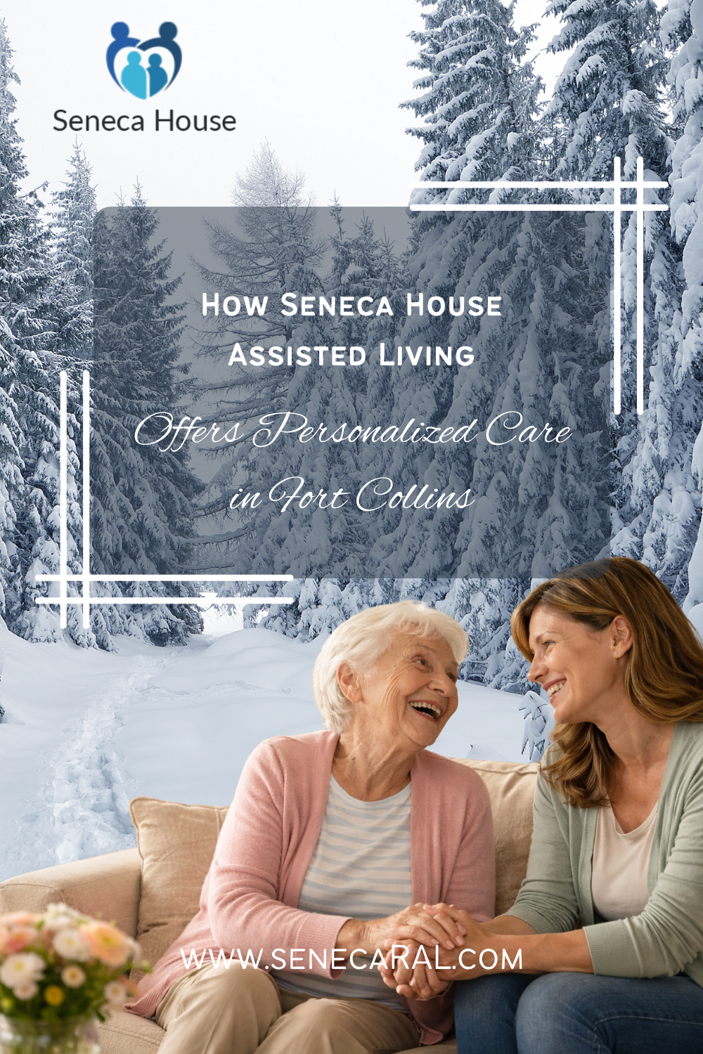 How Seneca House Assisted Living Offers Personalized Care in Fort Coll