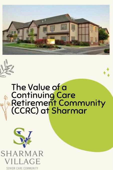 The Value of a Continuing Care Retirement Community (CCRC) at Sharmar