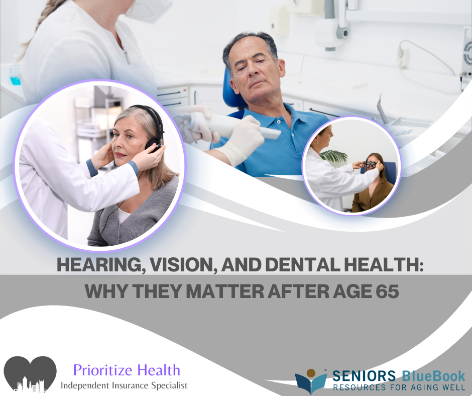 Hearing, Vision, and Dental Health:  Why They Matter After Age 65