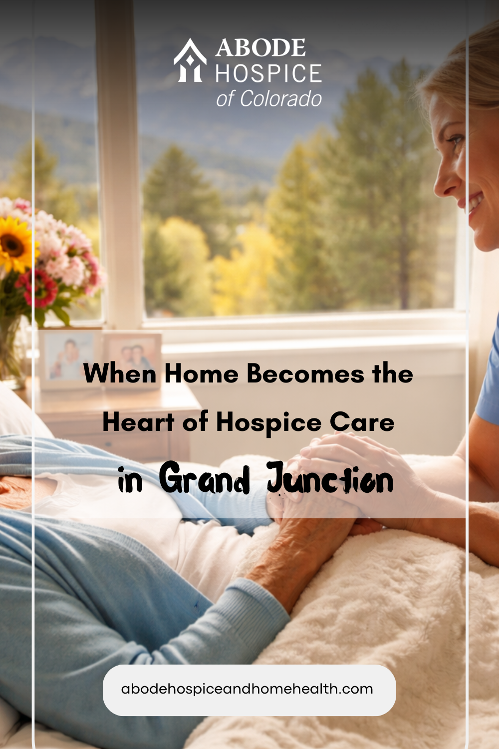 When Home Becomes the Heart of Hospice Care in Grand Junction