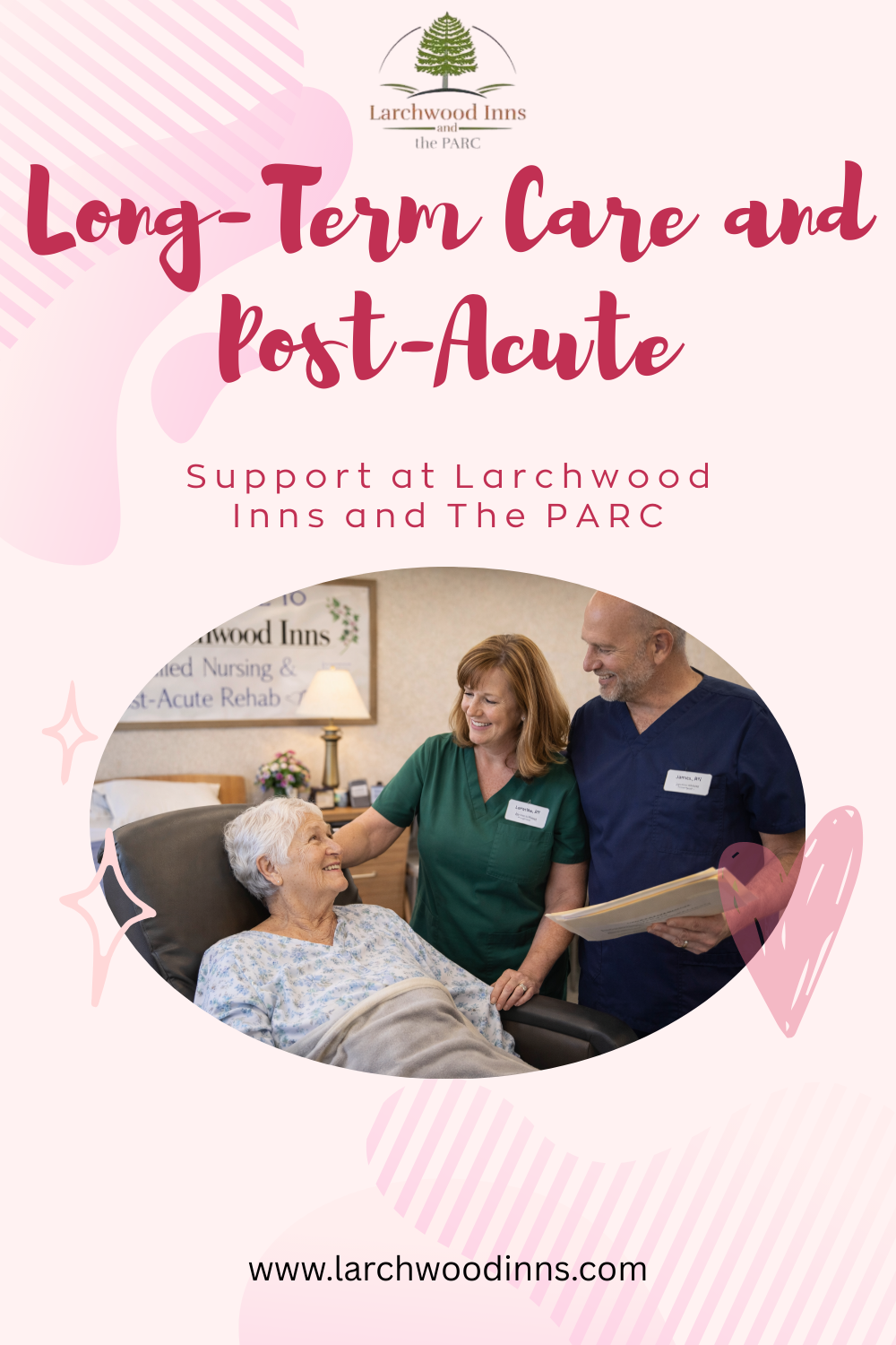 Long-Term Care and Post-Acute Support at Larchwood Inns and The PARC