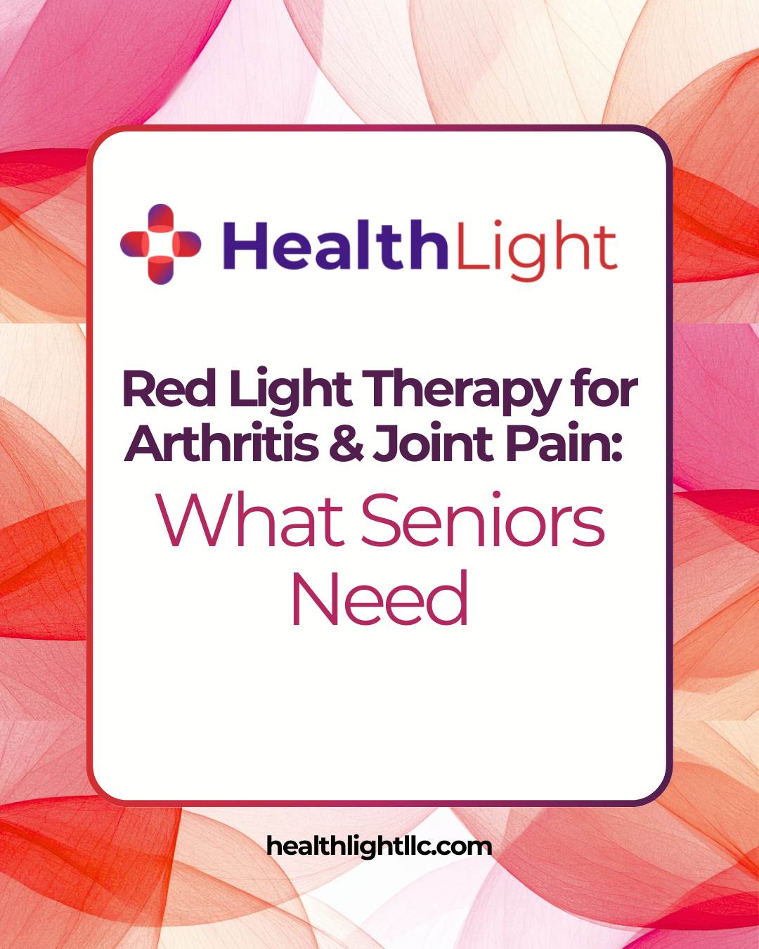 Red Light Therapy for Arthritis & Joint Pain: What Seniors Need