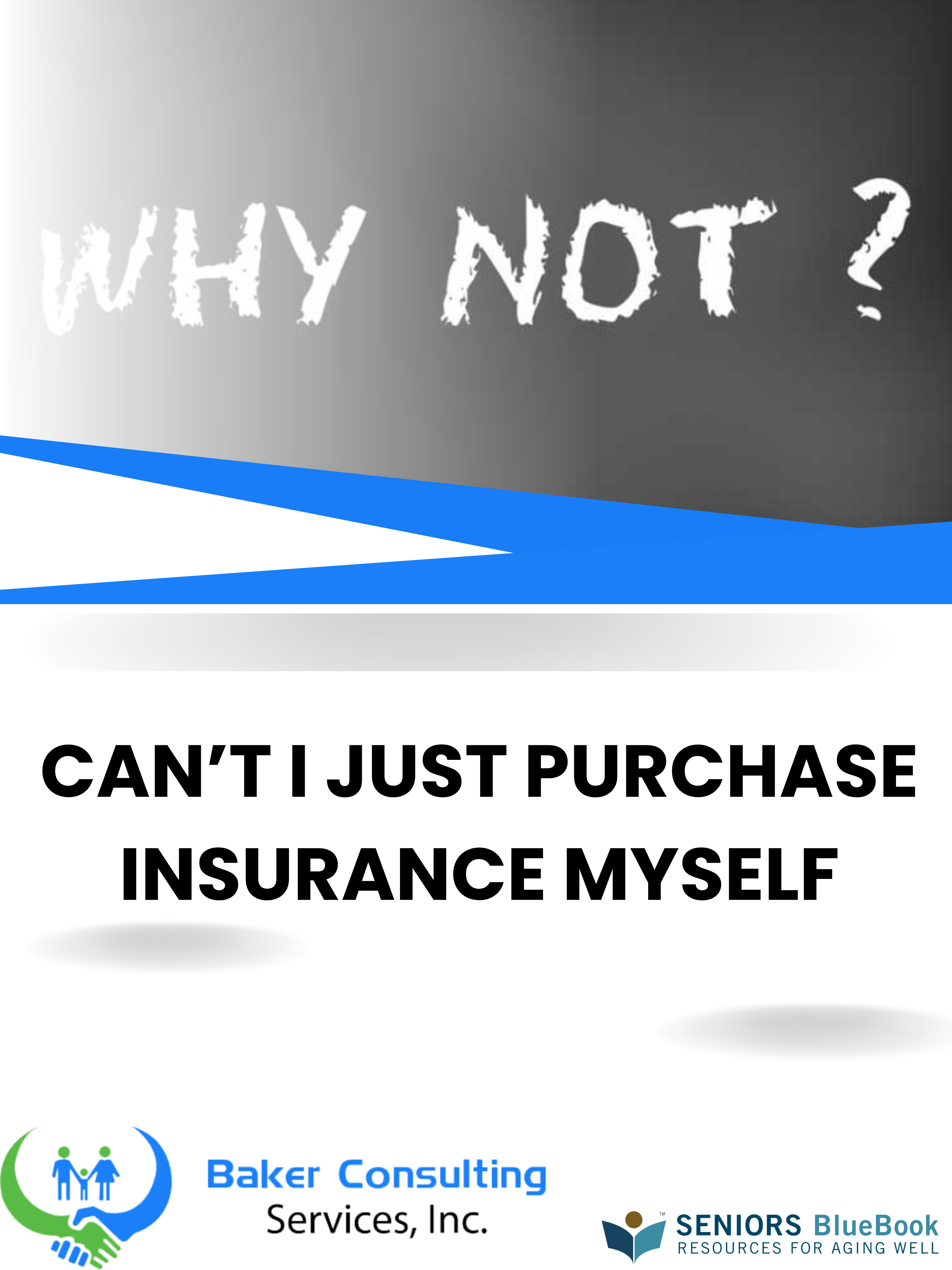 Can't I just Purchase Insurance Myself