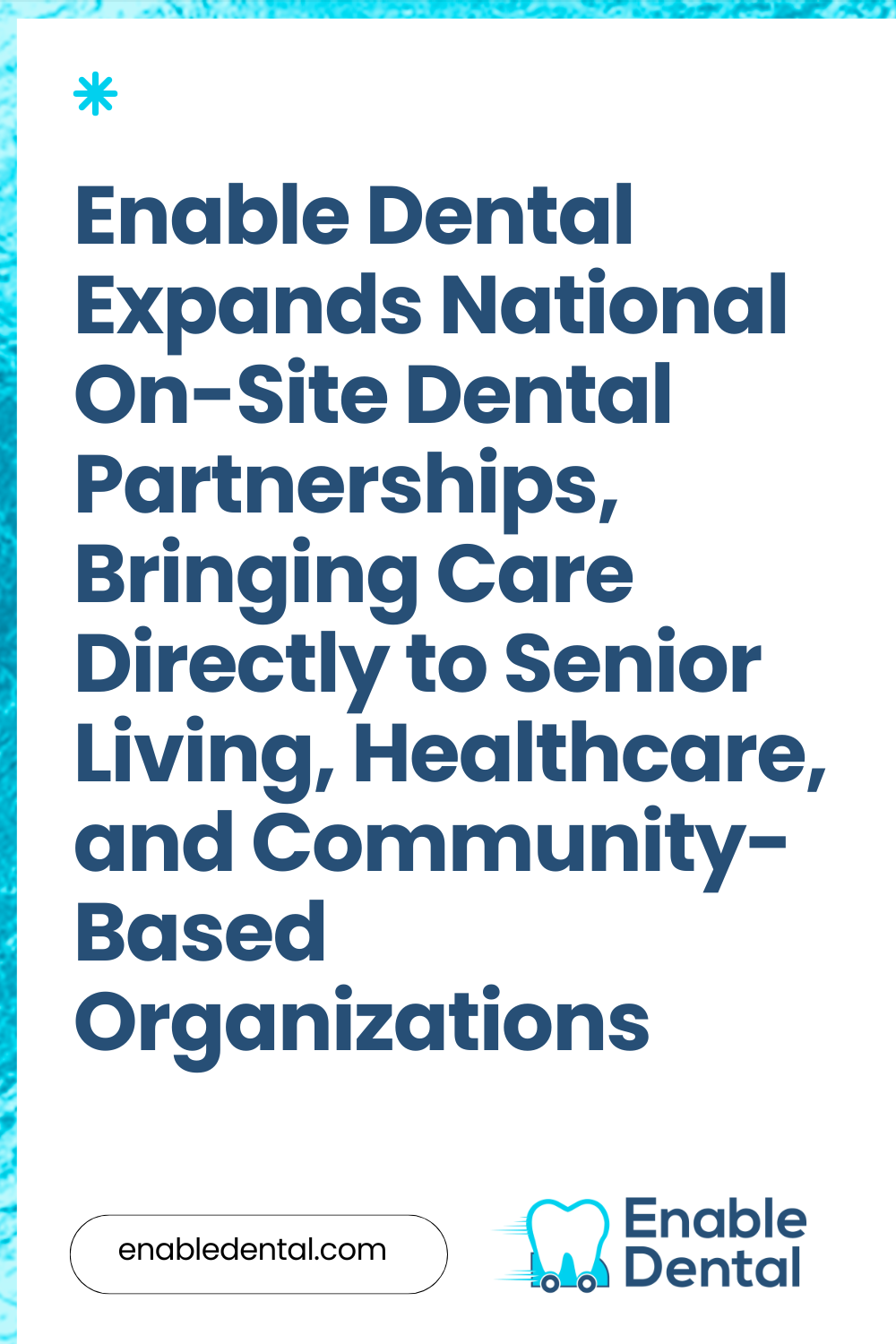 Enable Dental Expands National On-Site Dental Partnerships