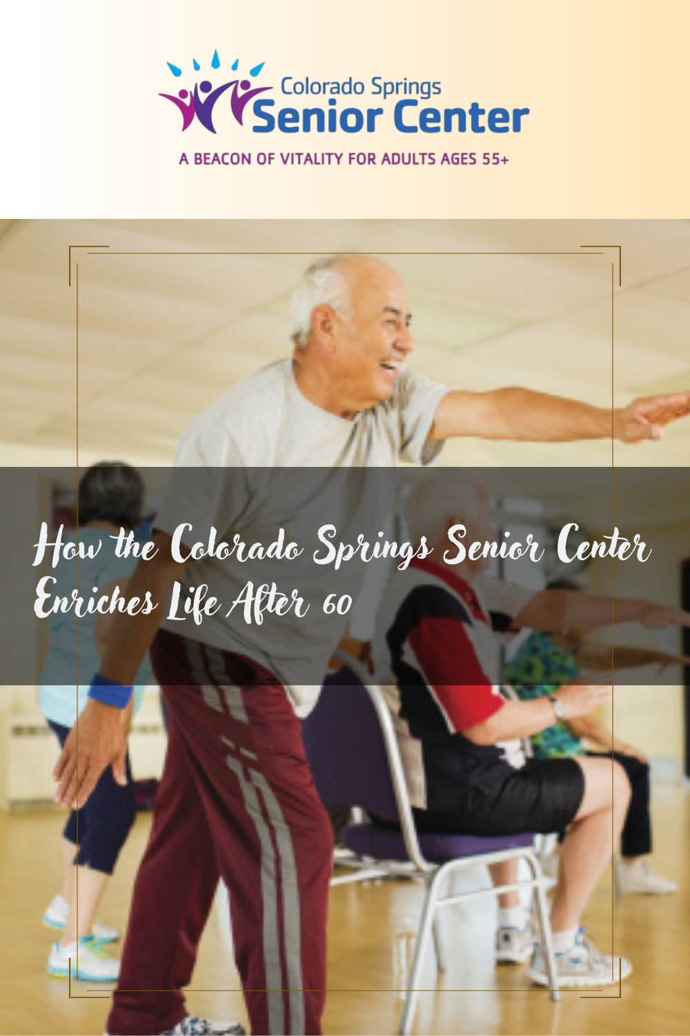 How the Colorado Springs Senior Center Enriches Life After 60
