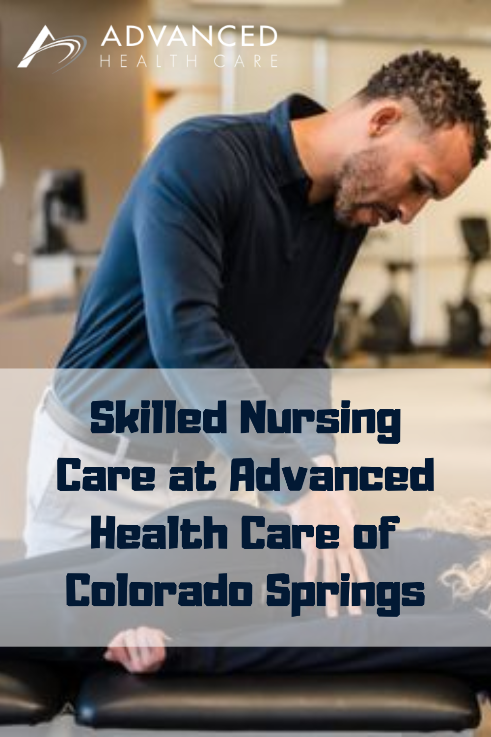 Skilled Nursing Care at Advanced Health Care of Colorado Springs