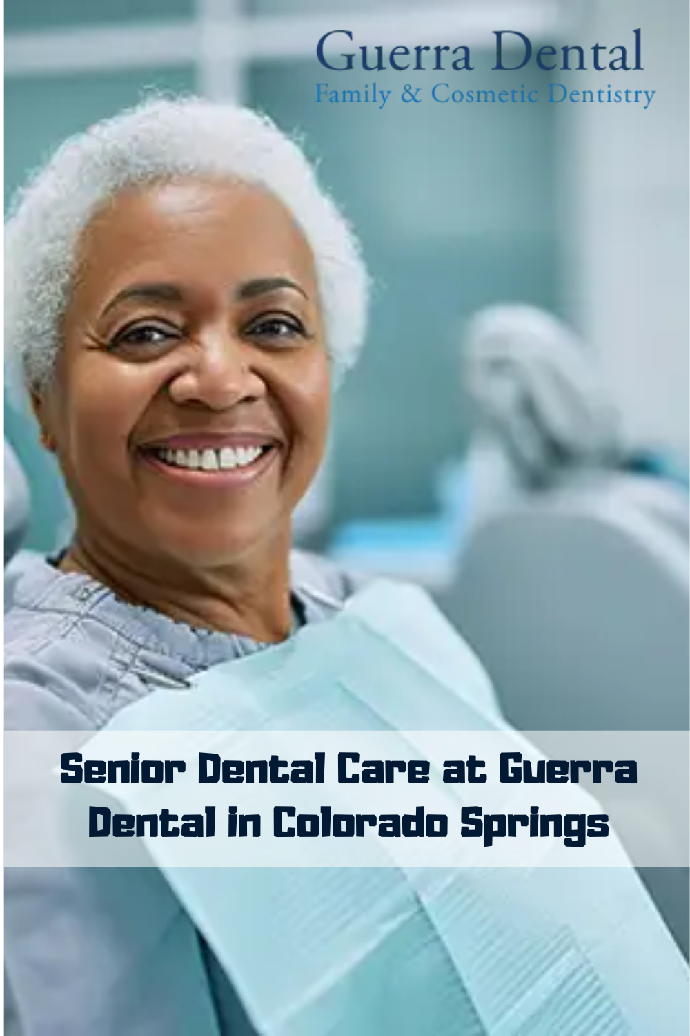 Senior Dental Care at Guerra Dental in Colorado Springs