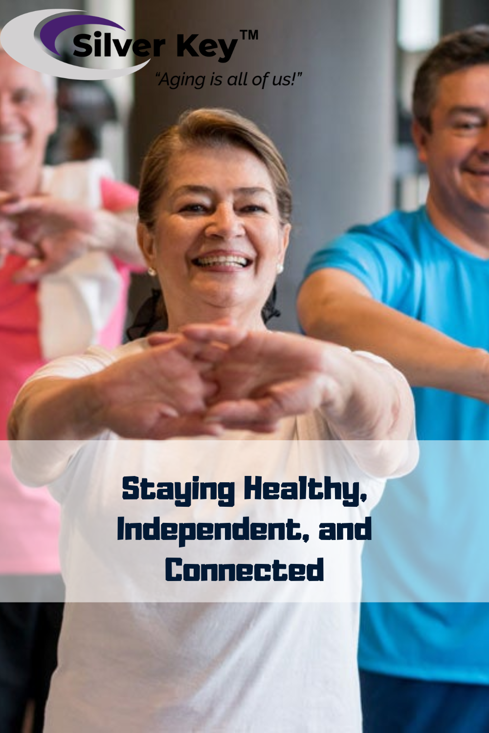 Staying Healthy, Independent, and Connected