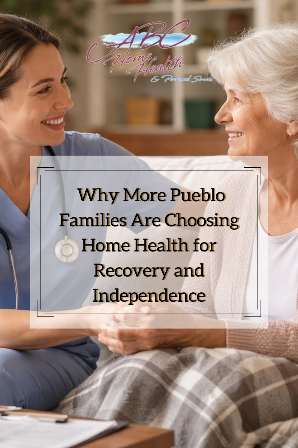 Why More Pueblo Families Are Choosing Home Health for Recovery and Ind