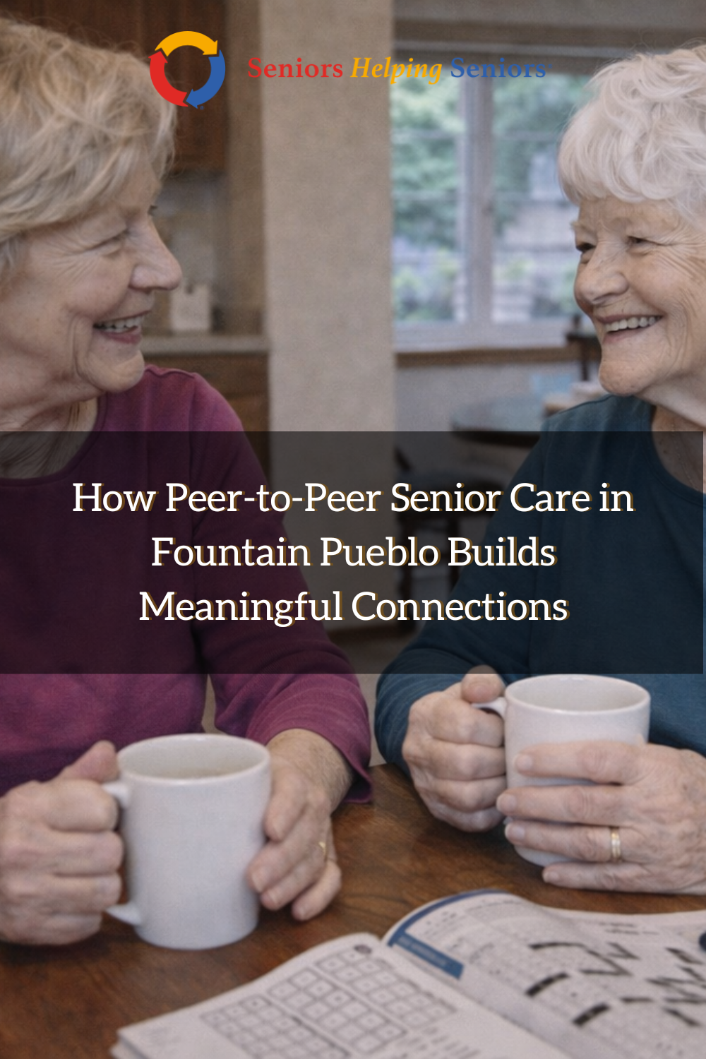 How Peer-to-Peer Senior Care in Fountain Pueblo Builds Meaningful Conn