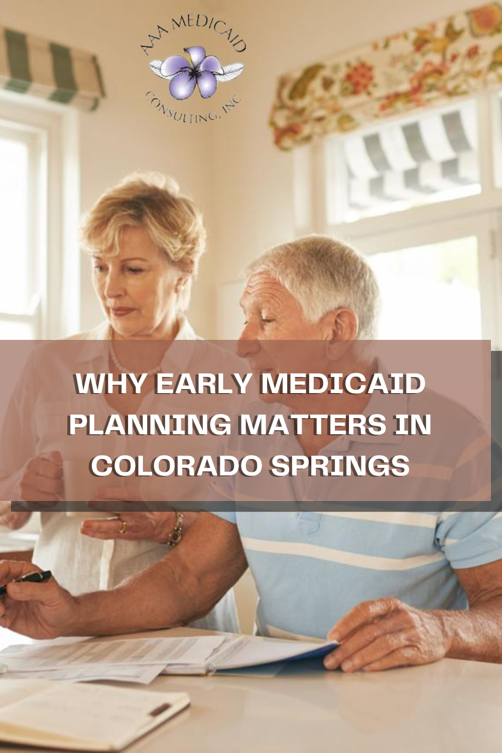 Why Early Medicaid Planning Matters in Colorado Springs