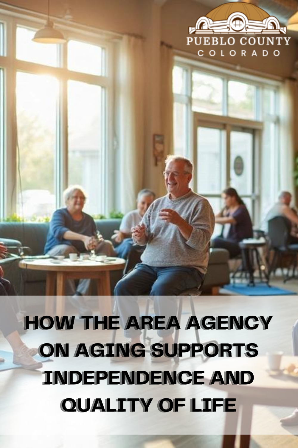 How the Area Agency on Aging Supports Independence and Quality of Life
