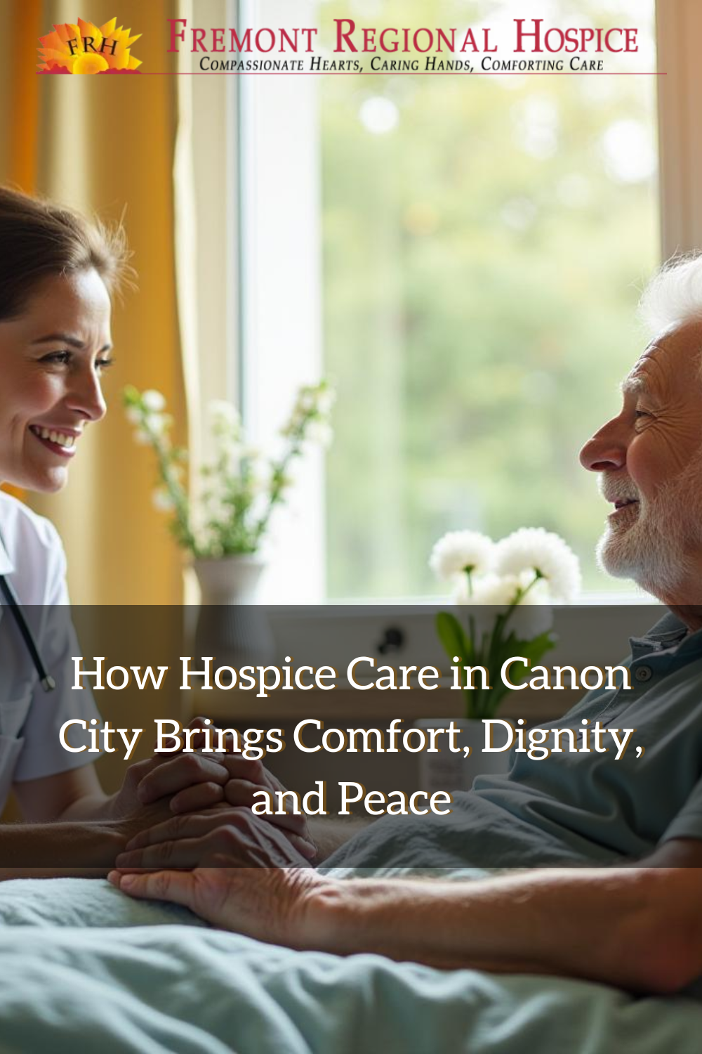 How Hospice Care in Canon City Brings Comfort, Dignity, and Peace