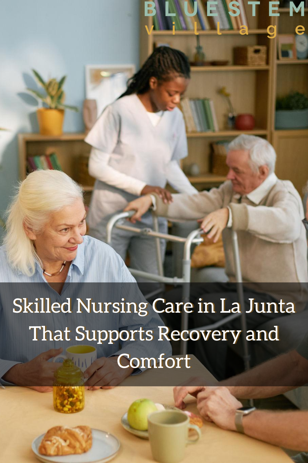 Skilled Nursing Care in La Junta That Supports Recovery and Comfort