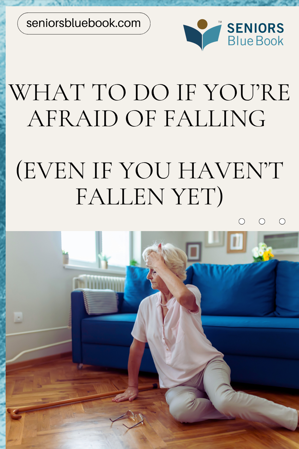 What to Do If You’re Afraid of Falling -Even If You Haven’t Fallen Yet