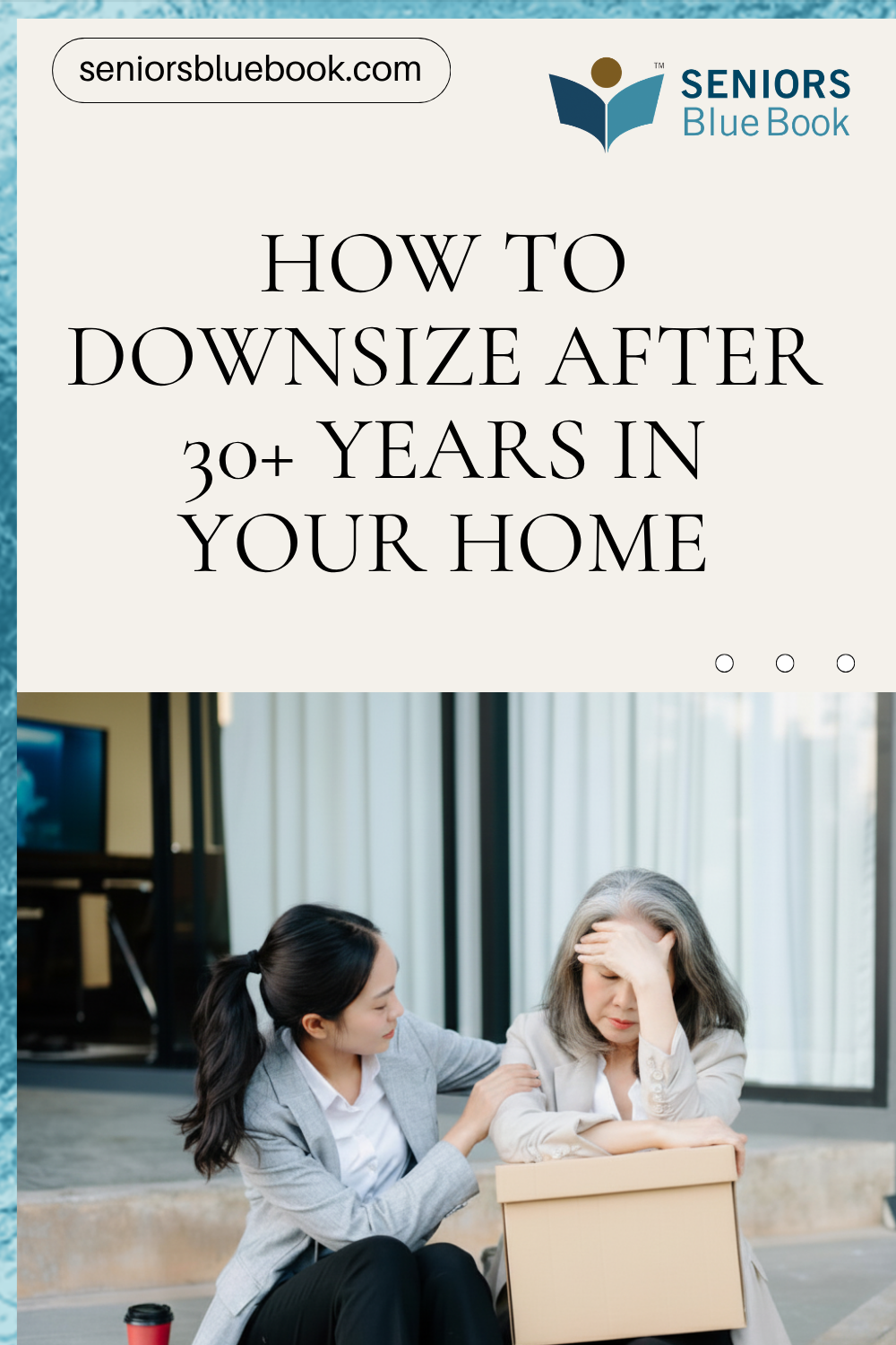 How to Downsize After 30+ Years in Your Home