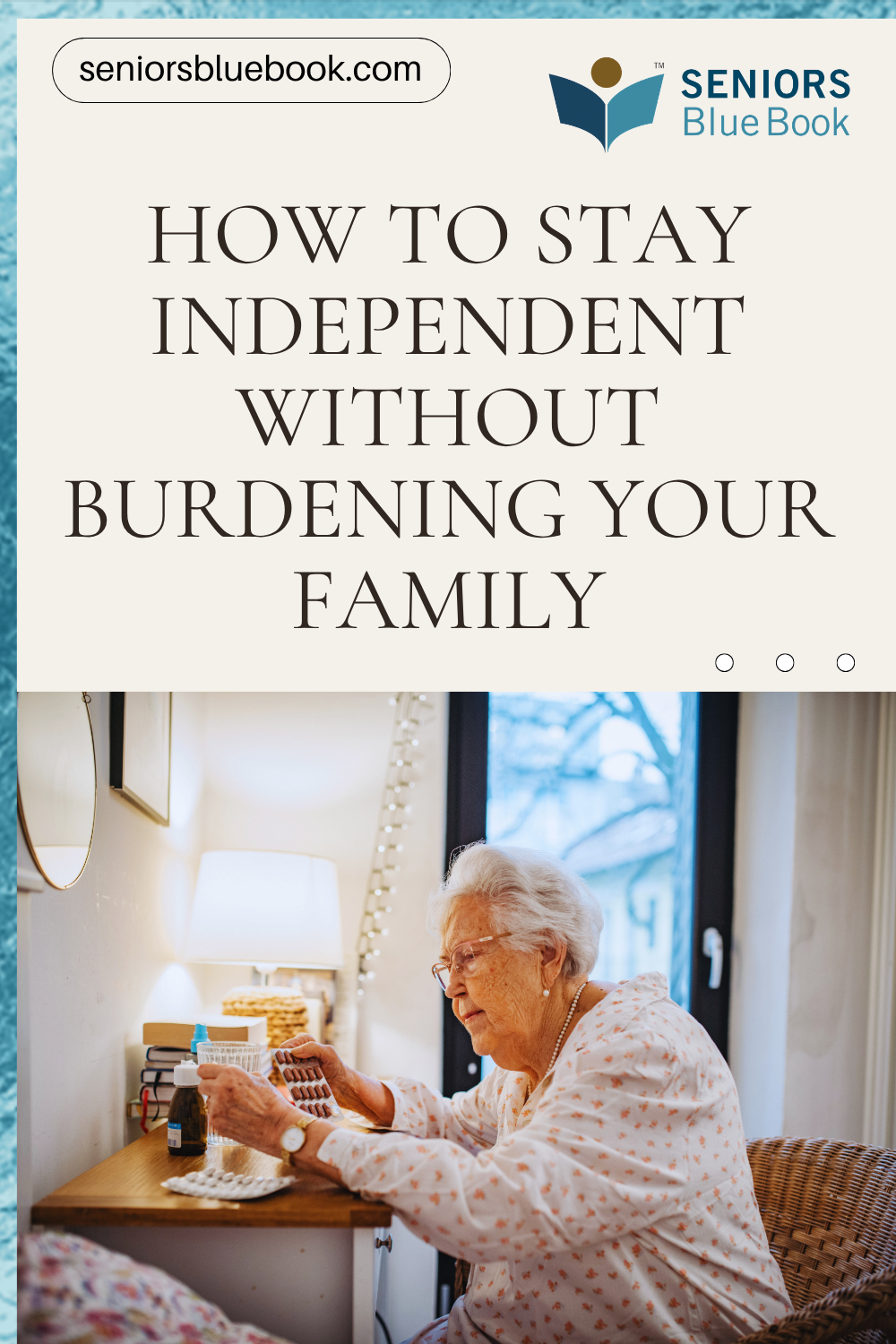 How to Stay Independent Without Burdening Your Family