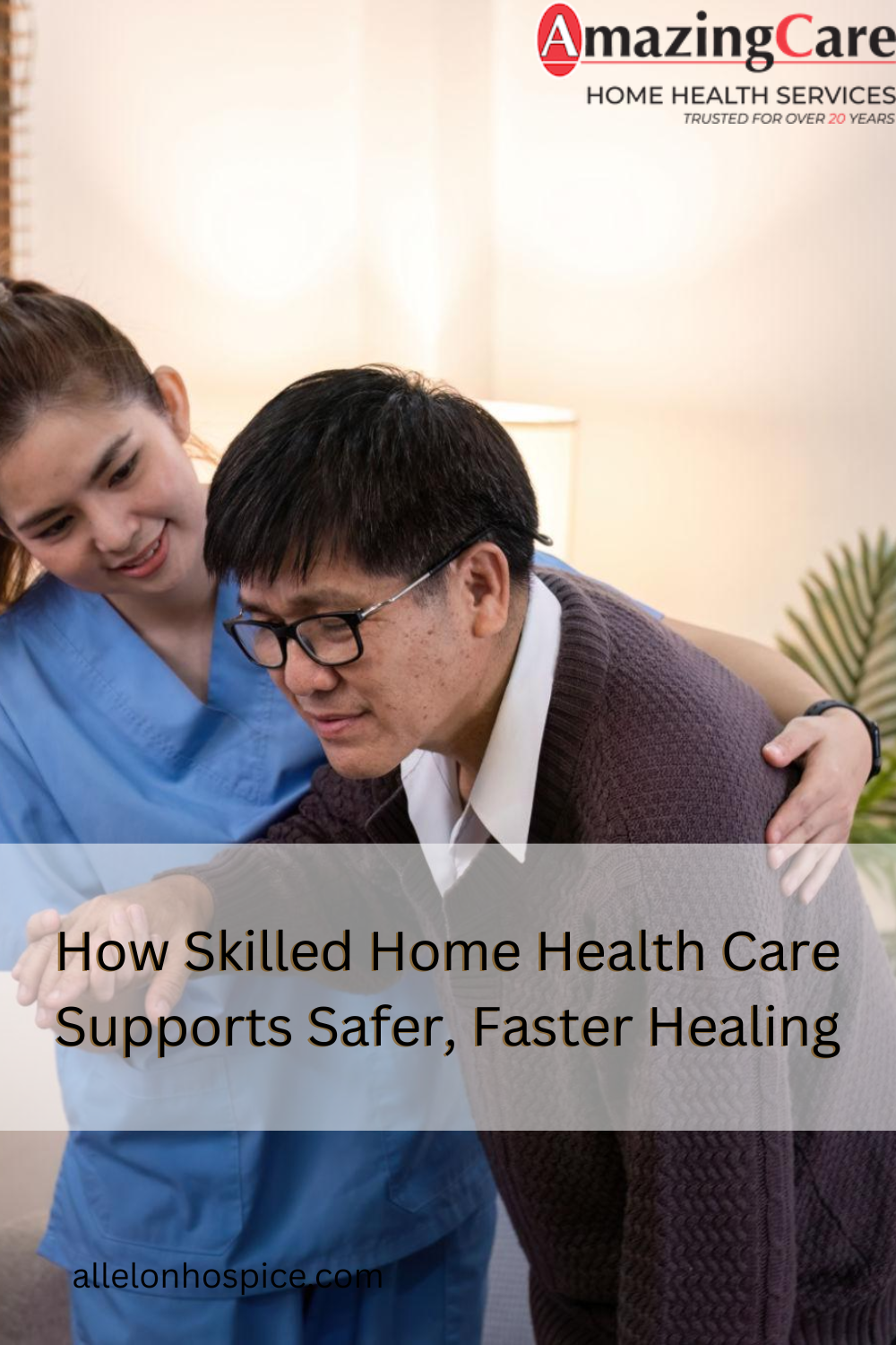 How Skilled Home Health Care Supports Safer, Faster Healing