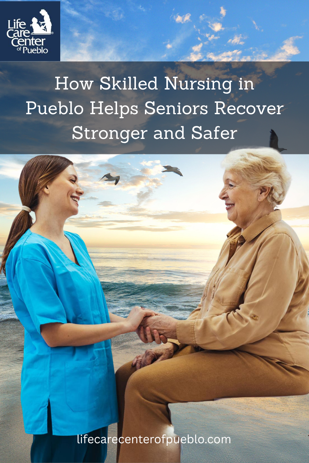 How Skilled Nursing in Pueblo Helps Seniors Recovery Stronger and Safe