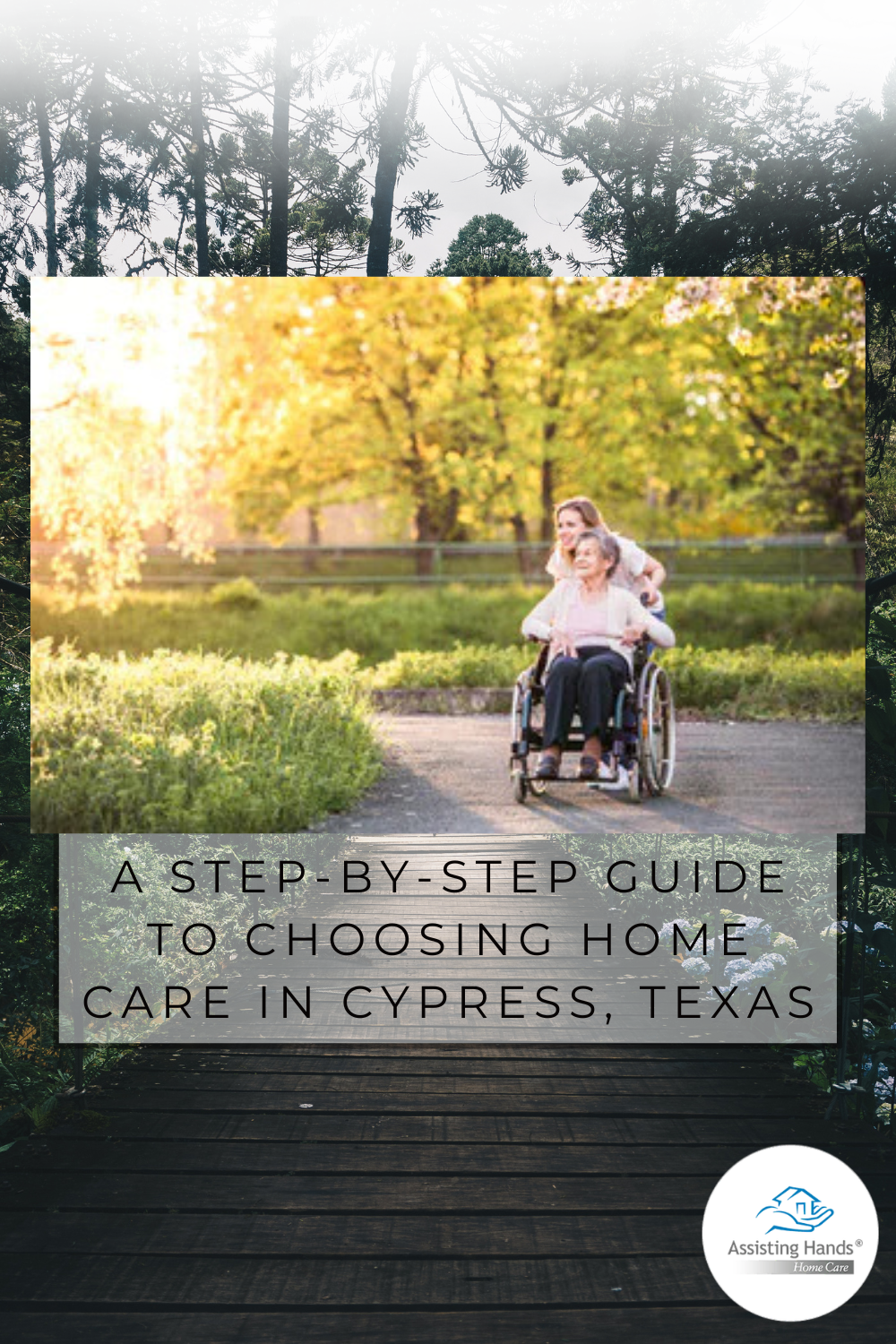 A Step-by-Step Guide to Choosing Home Care in Cypress, Texas