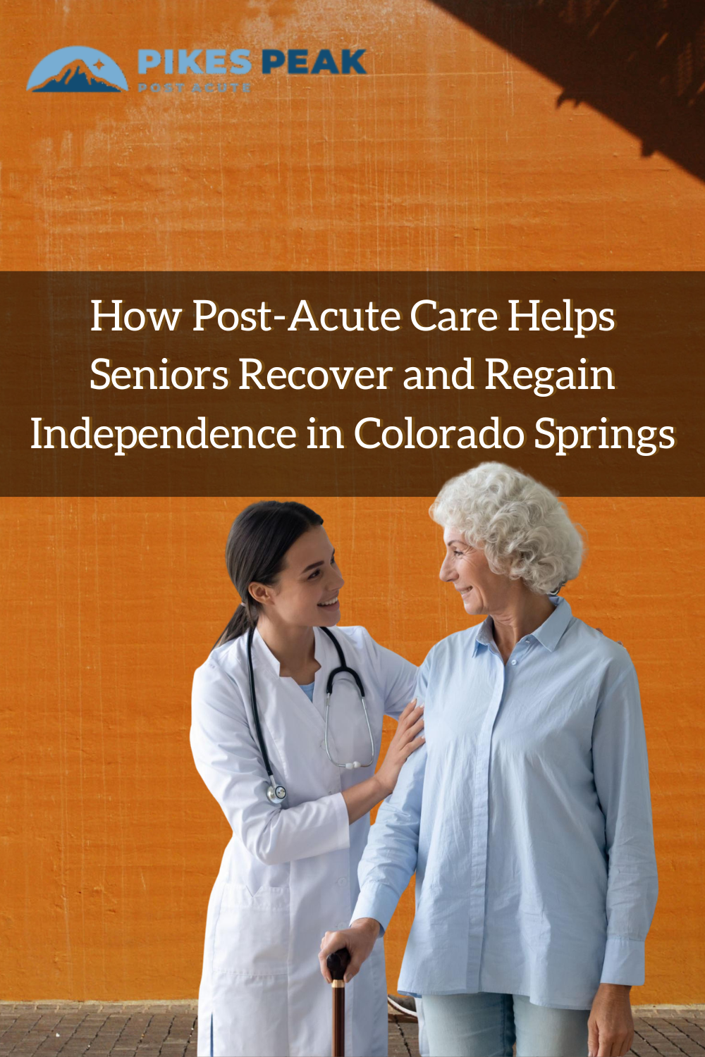 How Post-Acute Care Helps Seniors Recover and Regain Independence in C