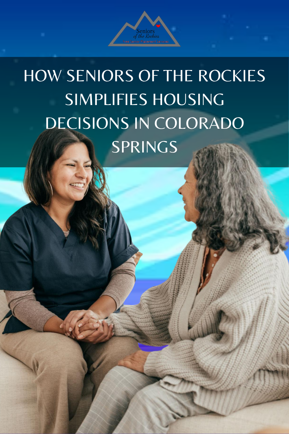 How Seniors of the Rockies Simplifies Housing Decisions in Colorado Sp