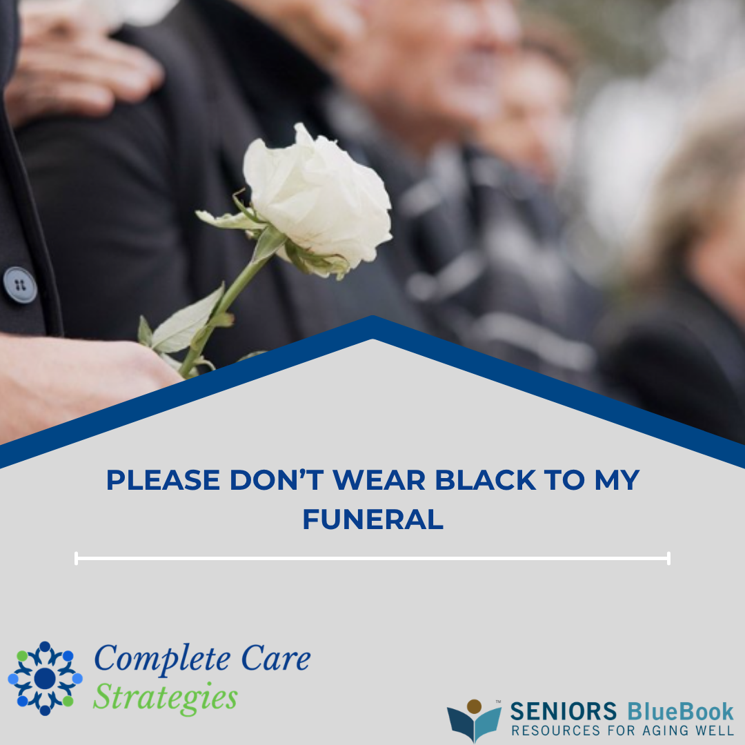 Please Don’t Wear Black to My Funeral