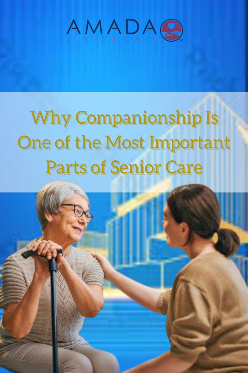 Why Companionship Is One of the Most Important Parts of Senior Care