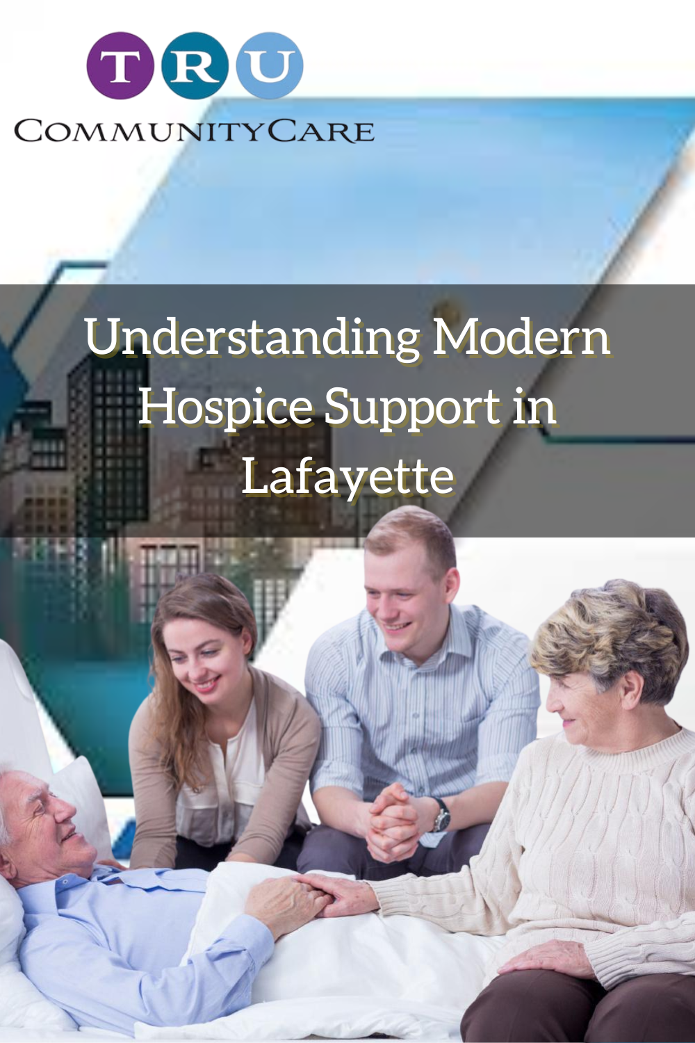 Understanding Modern Hospice Support in Lafayette