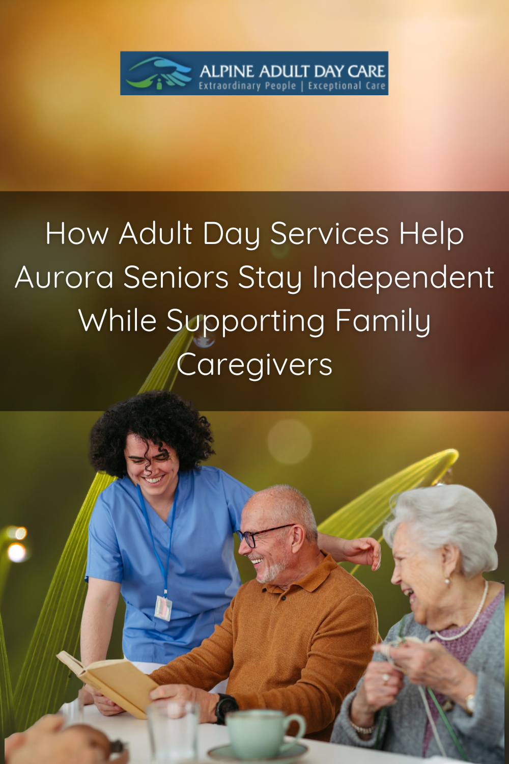 How Adult Day Services Help Aurora Seniors Stay Independent While Supp