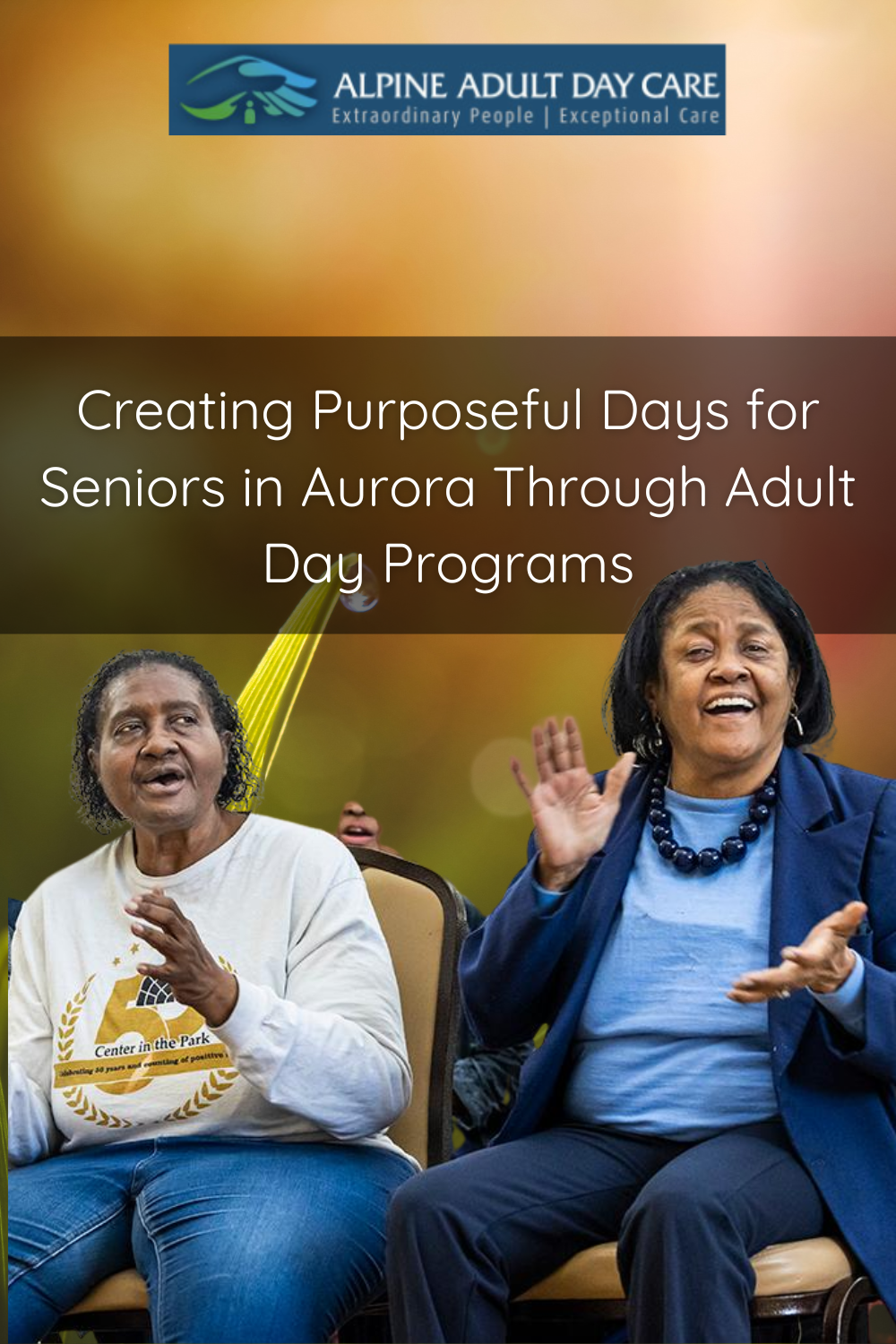 Creating Purposeful Days for Seniors in Aurora Through Adult Day Progr
