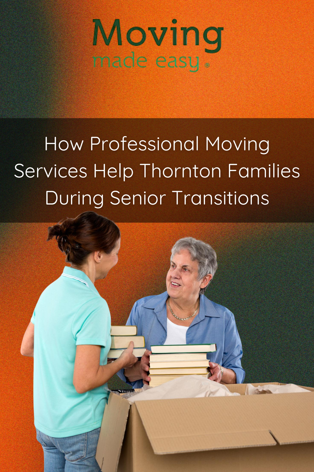 How Professional Moving Services Help Thornton Families During Senior