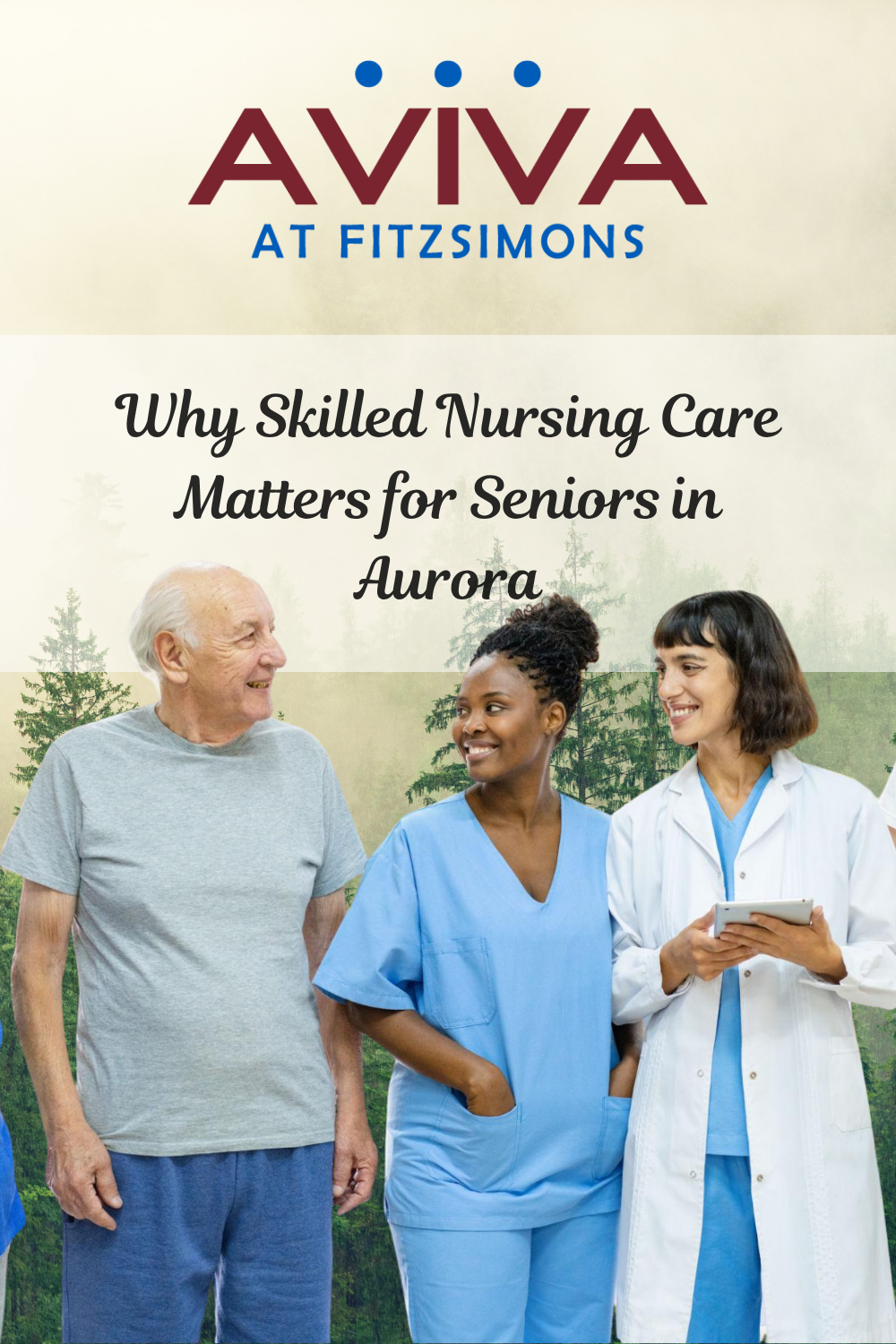 Why Skilled Nursing Care Matters for Seniors in Aurora