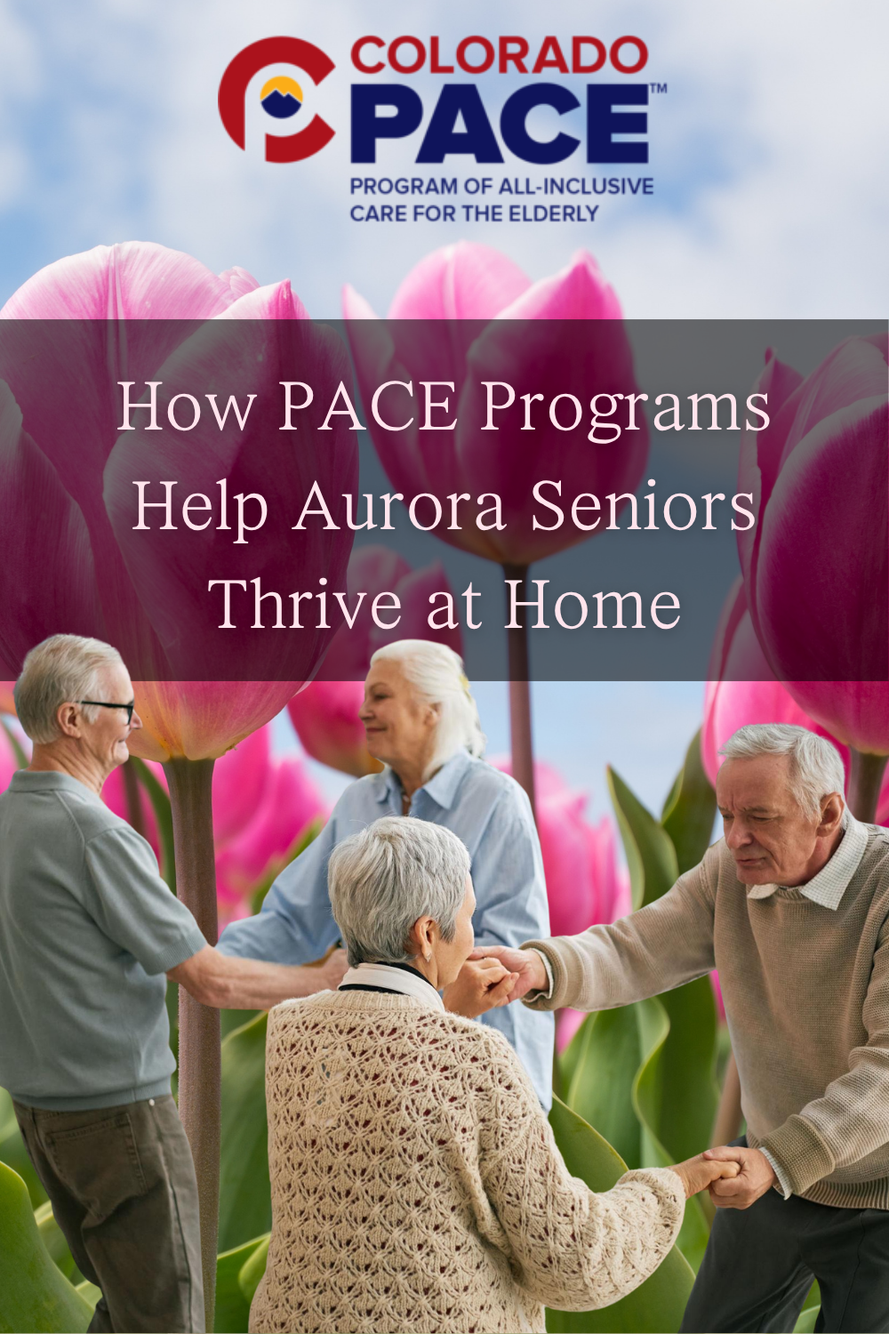 How PACE Programs Help Aurora Seniors Thrive at Home