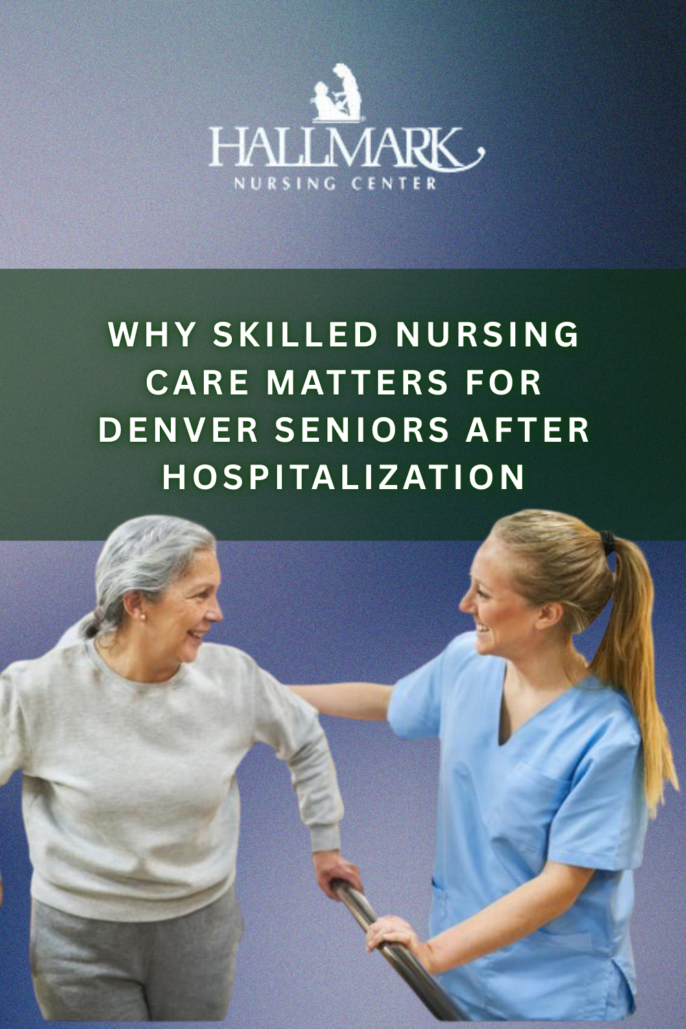 Why Skilled Nursing Care Matters for Denver Seniors After Hospitalizat