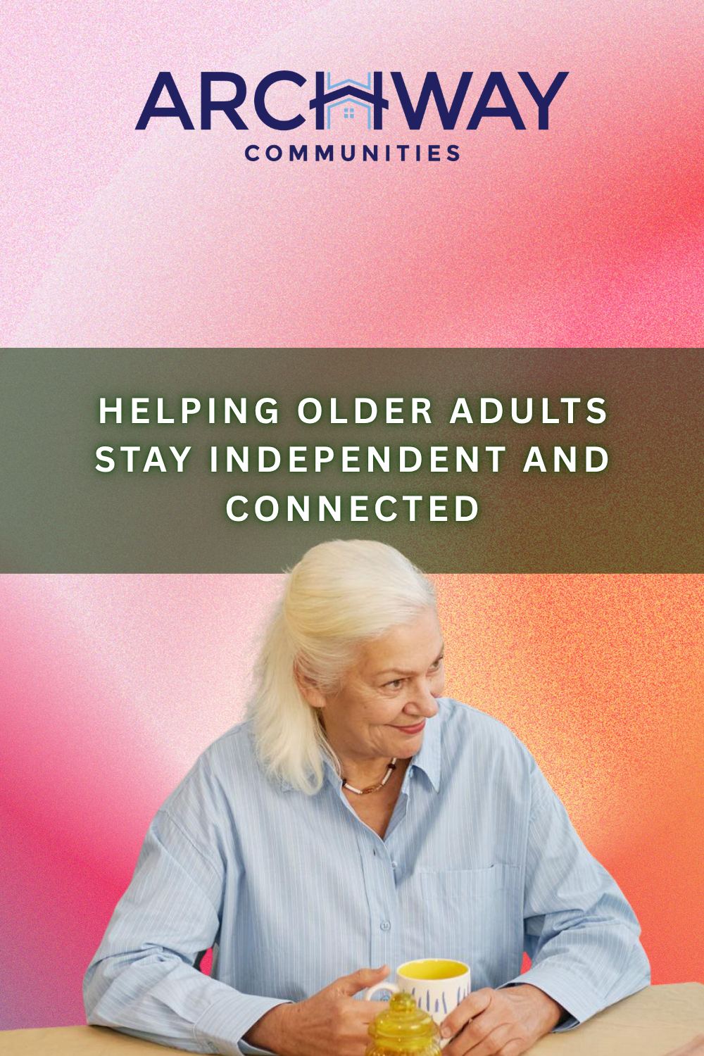 Helping Older Adults Stay Independent and Connected
