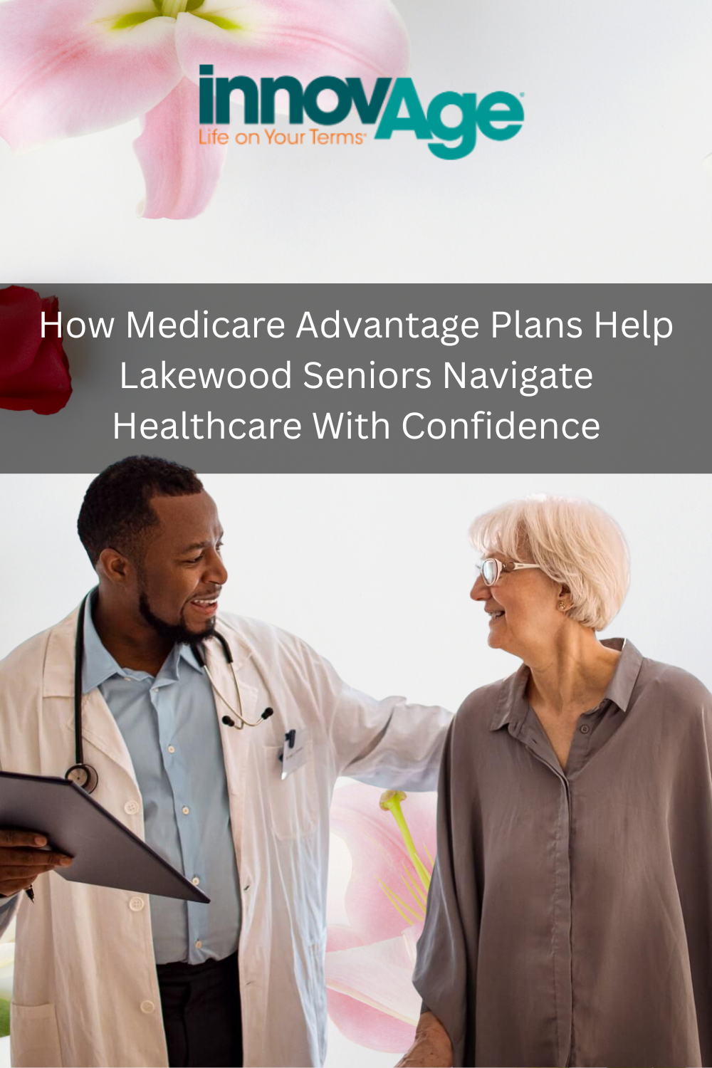 How Medicare Advantage Plans Help Lakewood Seniors Navigate Healthcare