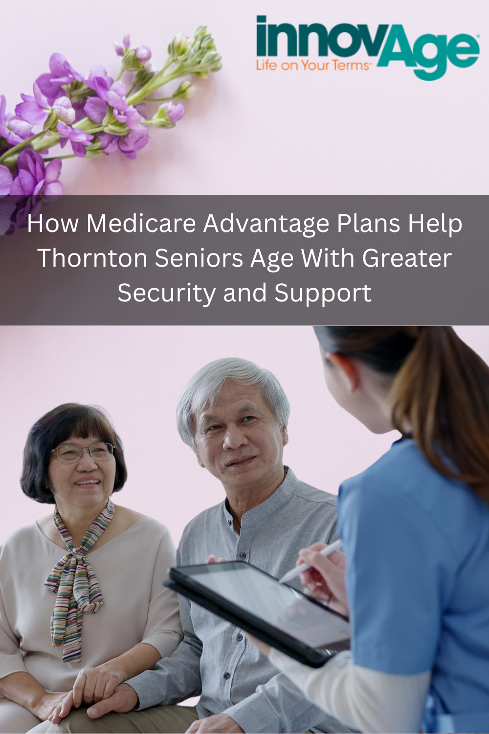 How Medicare Advantage Plans Help Thornton Seniors Age With Greater Se