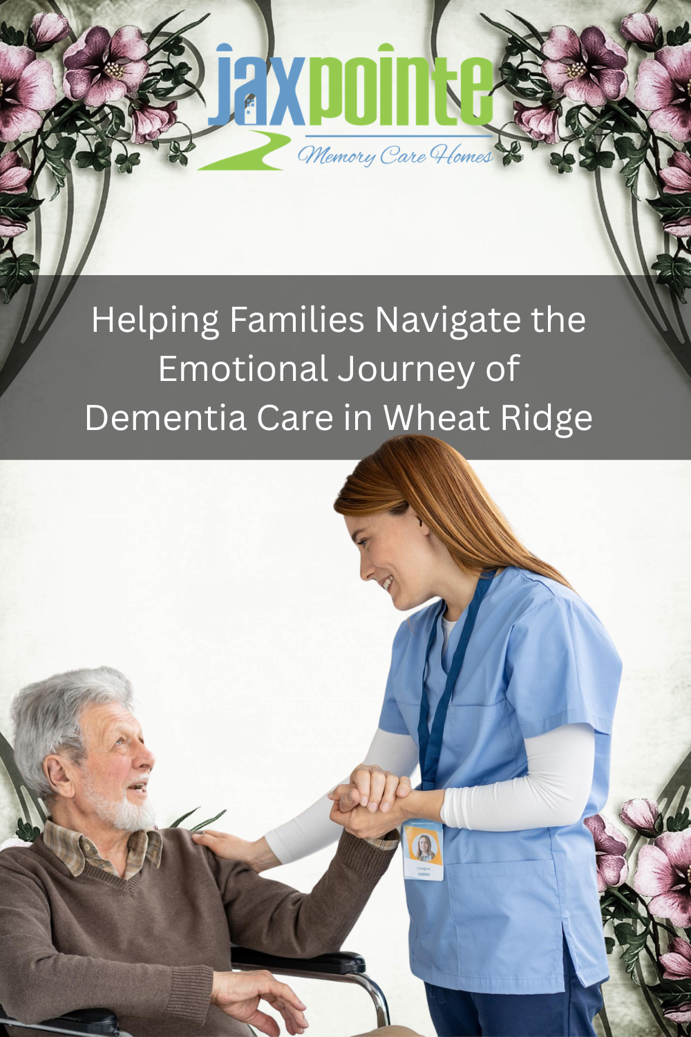 Helping Families Navigate the Emotional Journey of Dementia Care in Wh
