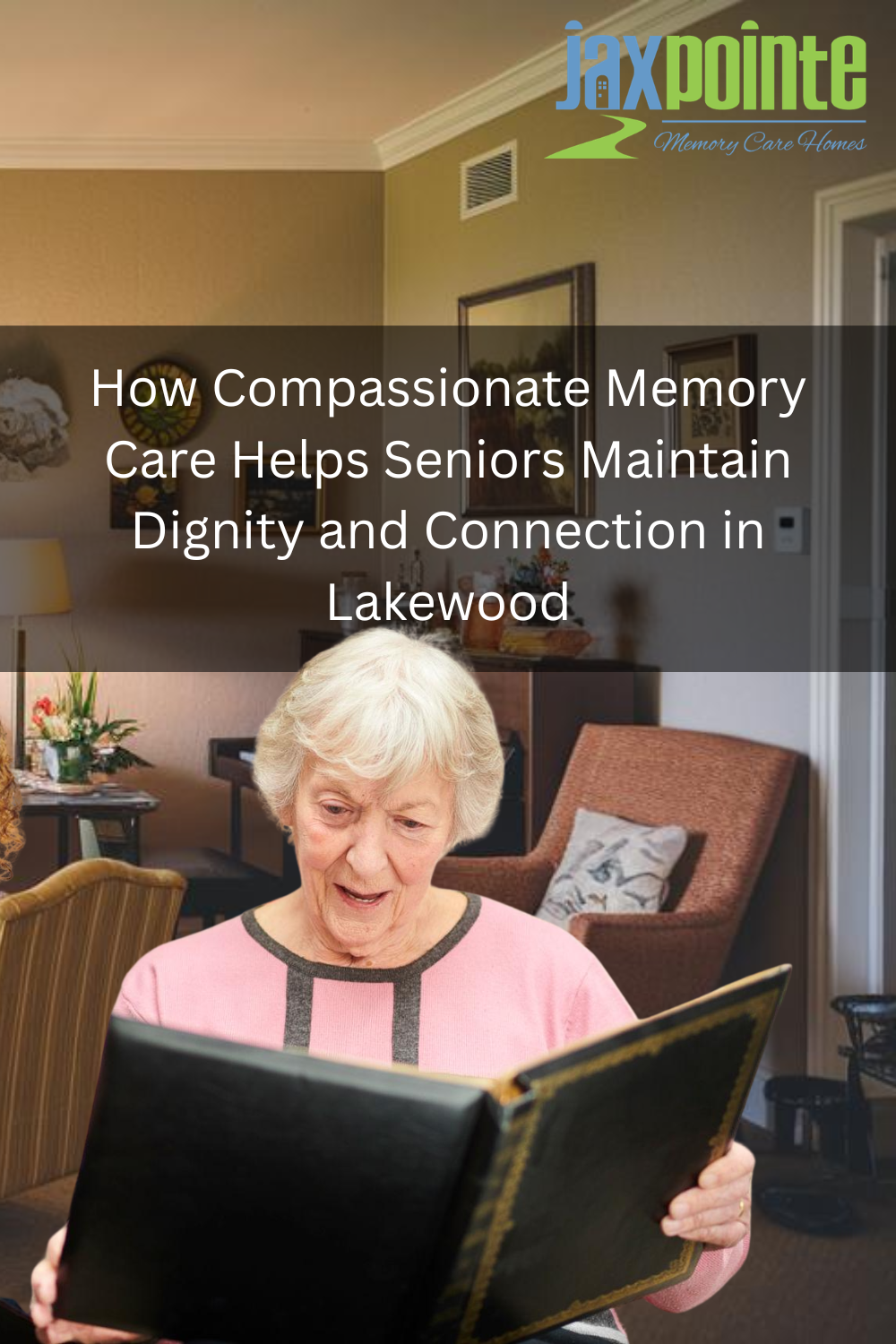 How Compassionate Memory Care Helps Seniors Maintain Dignity and Conne