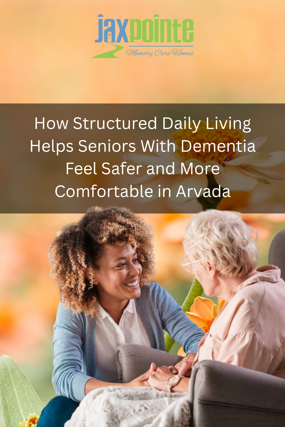 How Structured Daily Living Helps Seniors With Dementia Feel Safer and