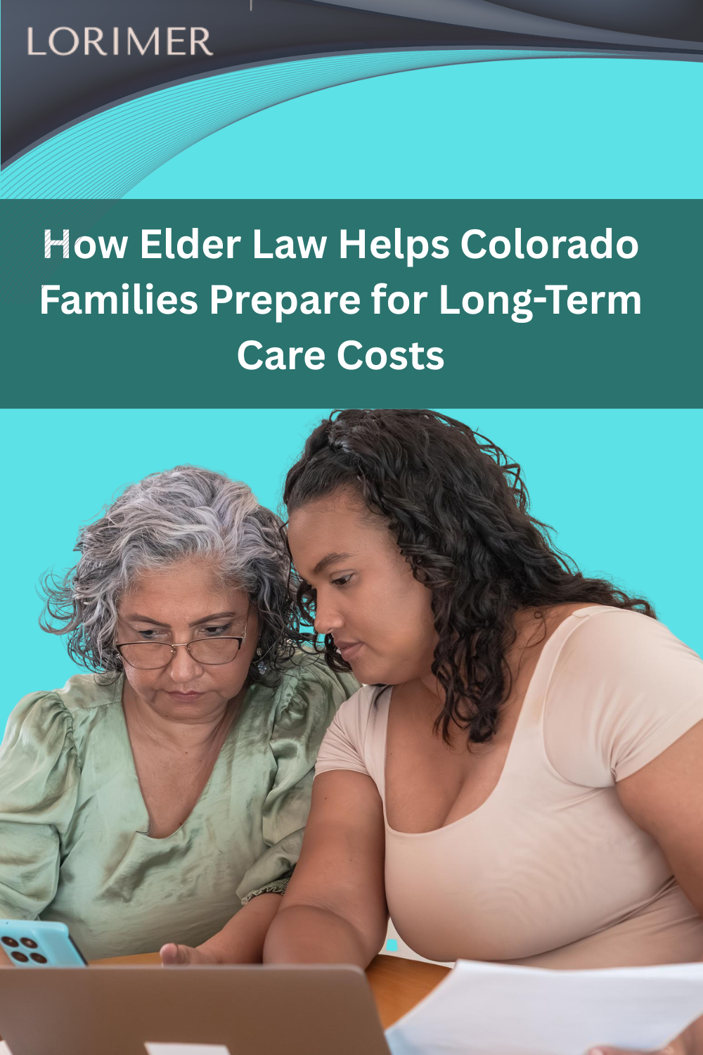 How Elder Law Helps Colorado Families Prepare for Long-Term Care Costs